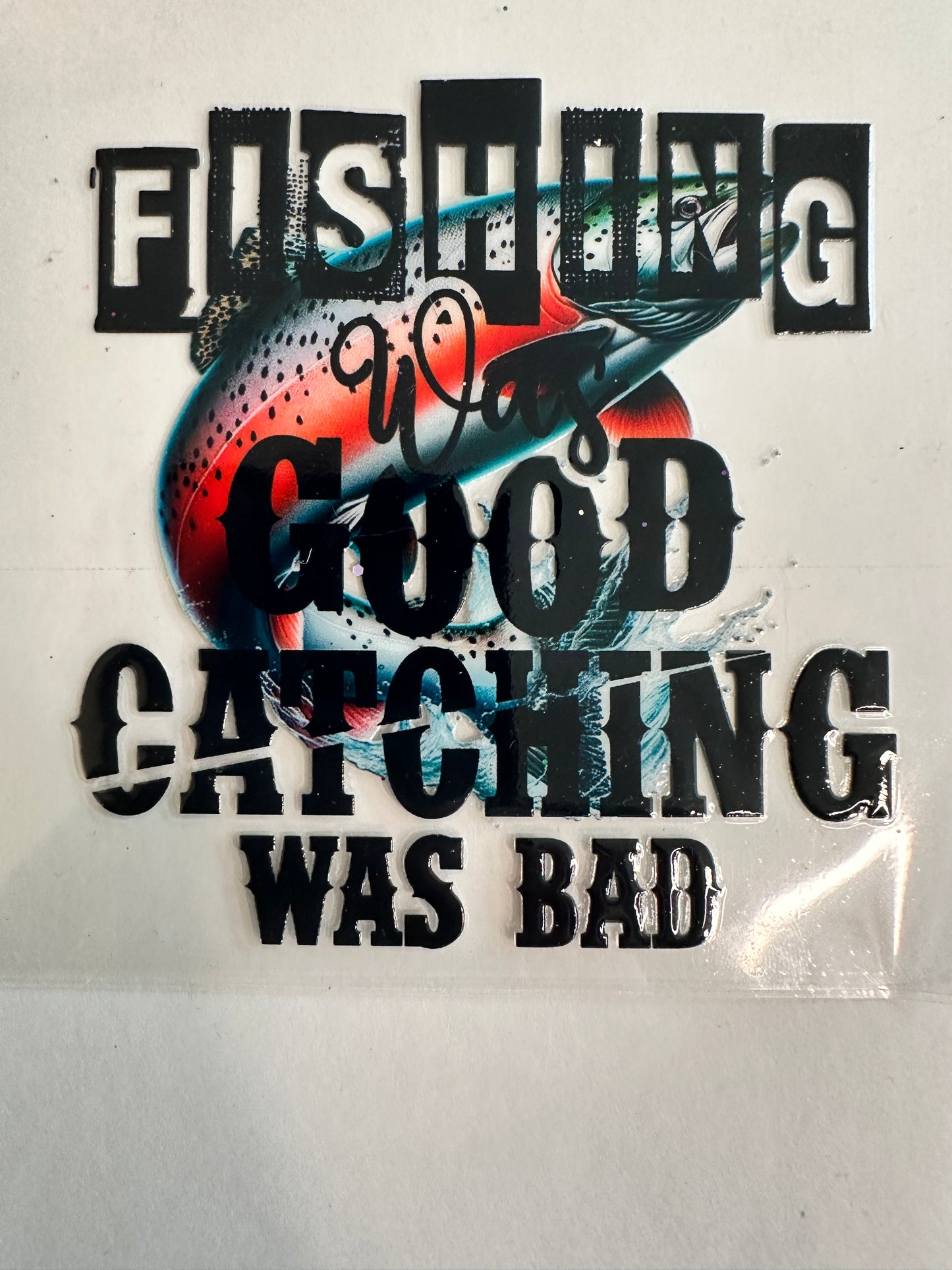 Fishing was Good Decal