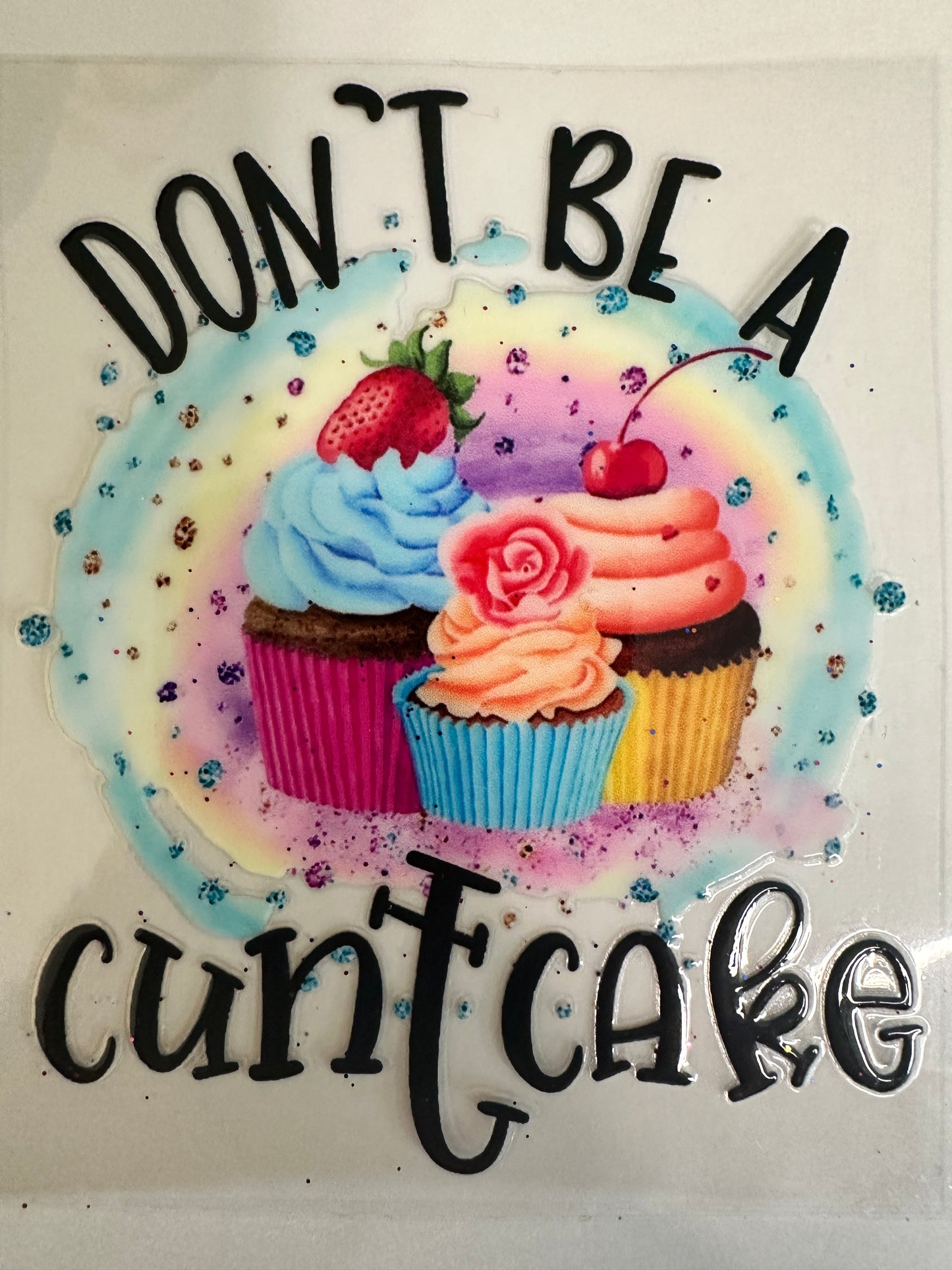 Don't be a C***cake Decal